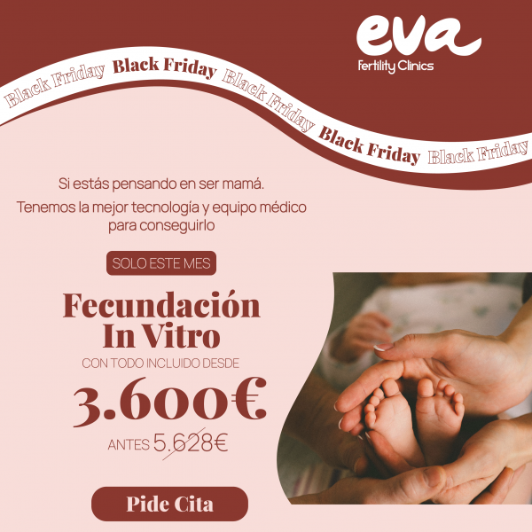 Oferta especial Black Friday - Fecundacin in Vitro todo incluido desde 3.600